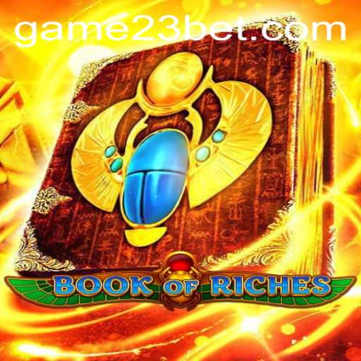 Unveiling the Mysteries of BookofRiches: An Adventure Awaits in the World of 23bet